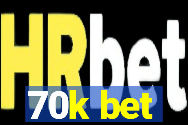 70k bet