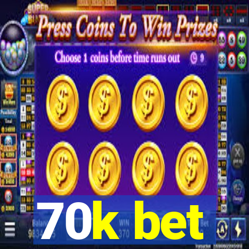 70k bet