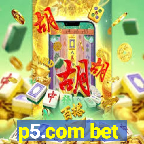 p5.com bet