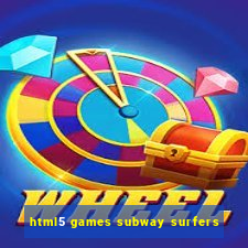 html5 games subway surfers