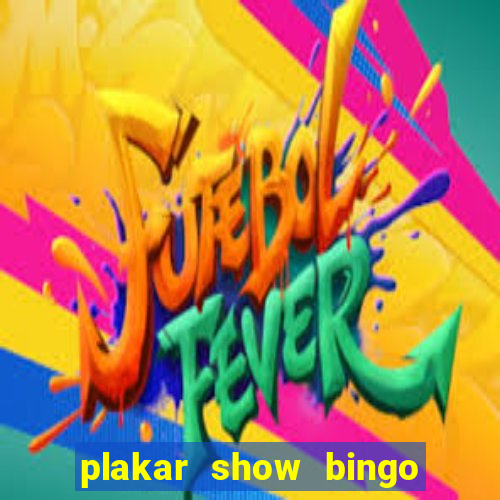 plakar show bingo ao vivo