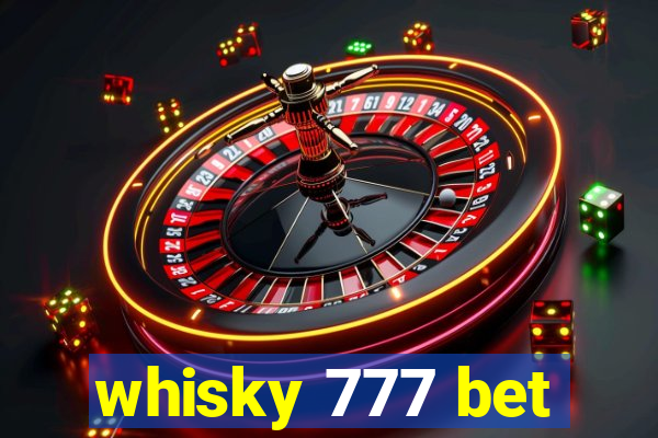 whisky 777 bet