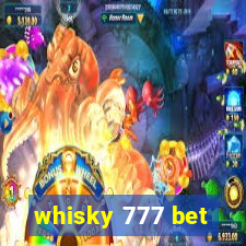 whisky 777 bet