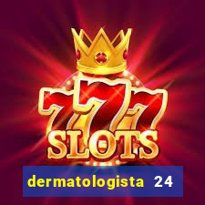 dermatologista 24 horas sp