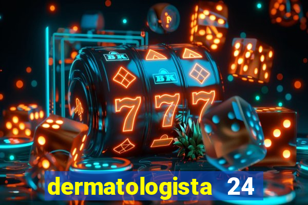 dermatologista 24 horas sp