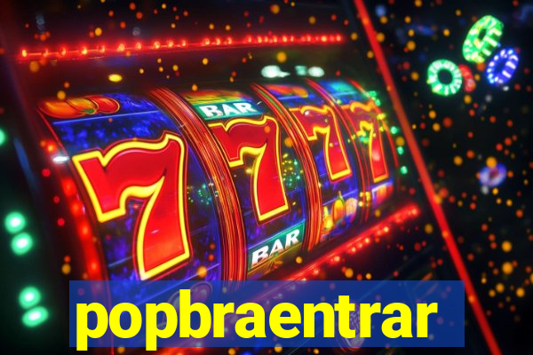 popbraentrar