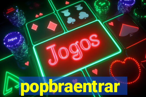 popbraentrar