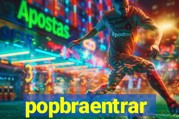 popbraentrar