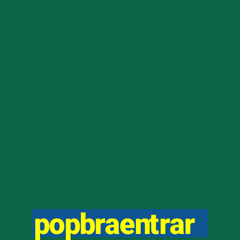 popbraentrar