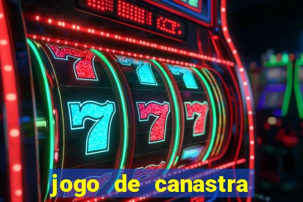 jogo de canastra valendo dinheiro