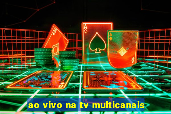 ao vivo na tv multicanais