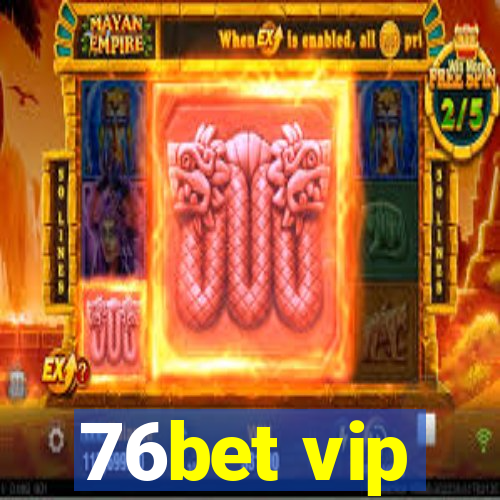 76bet vip