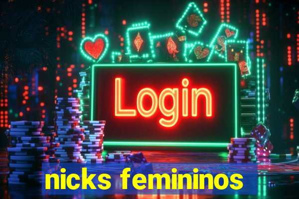 nicks femininos