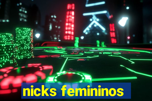 nicks femininos