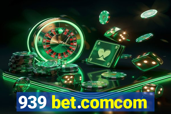 939 bet.comcom