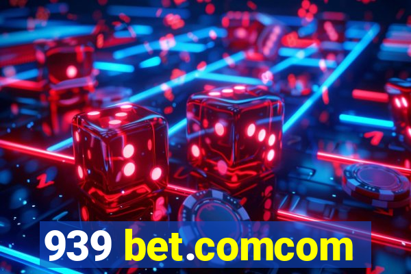 939 bet.comcom