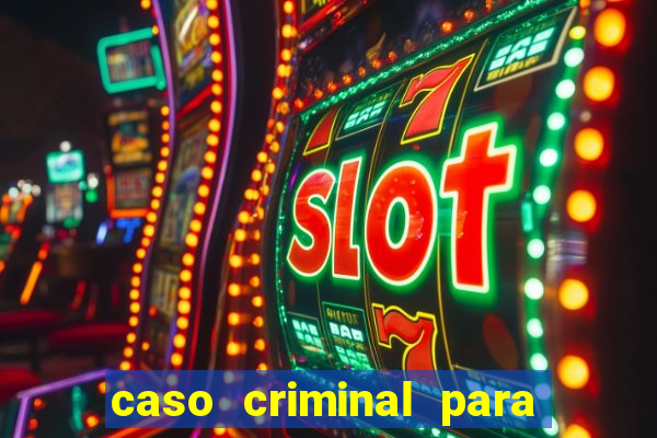 caso criminal para resolver pdf