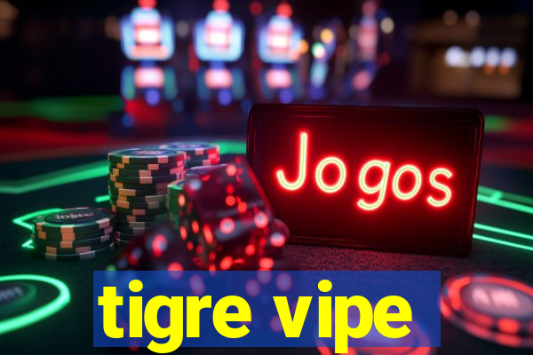 tigre vipe