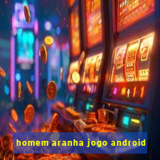 homem aranha jogo android