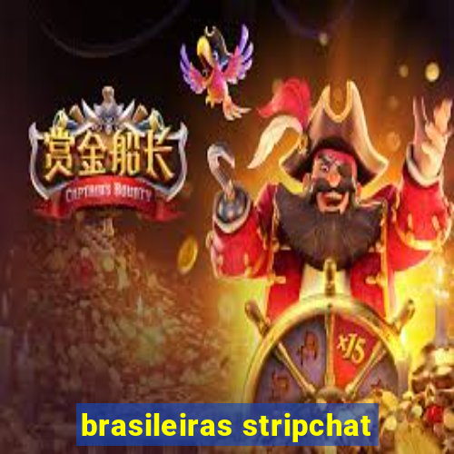 brasileiras stripchat