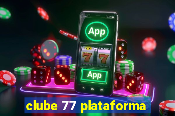 clube 77 plataforma