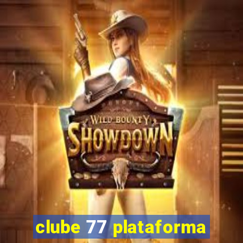 clube 77 plataforma