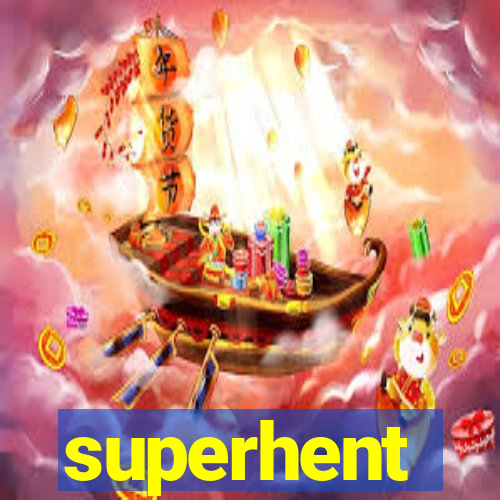 superhent