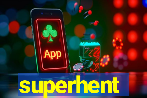 superhent