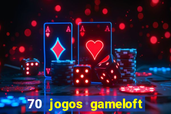 70 jogos gameloft para celular