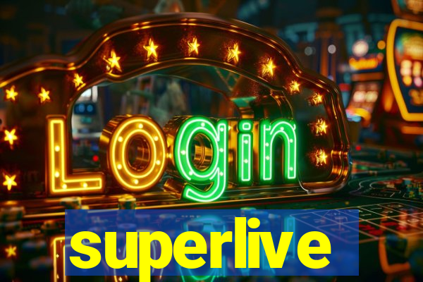 superlive