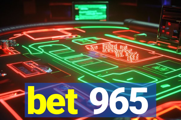 bet 965