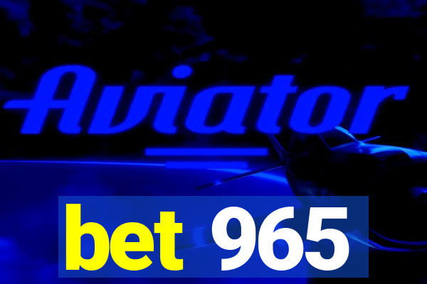 bet 965