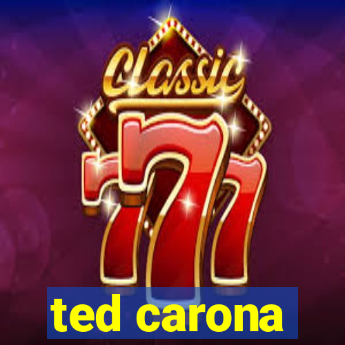 ted carona