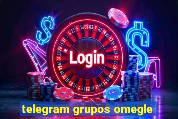 telegram grupos omegle