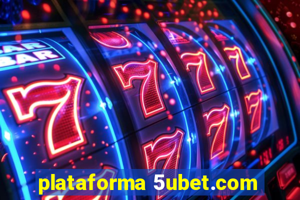 plataforma 5ubet.com