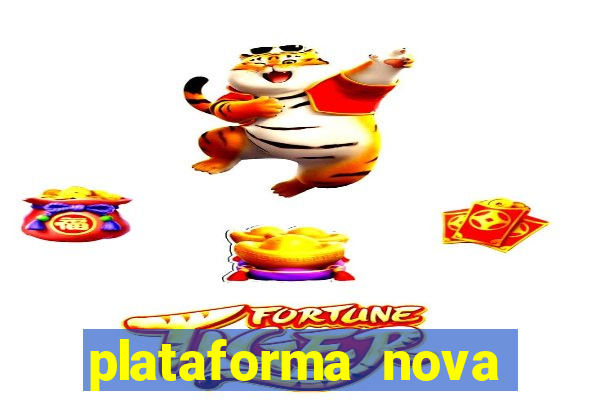 plataforma nova lançada hoje