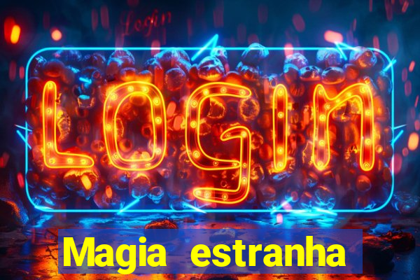 Magia estranha filme completo dublado