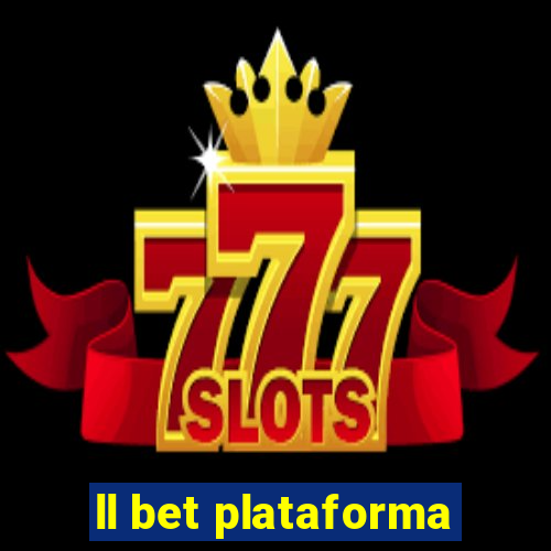 ll bet plataforma