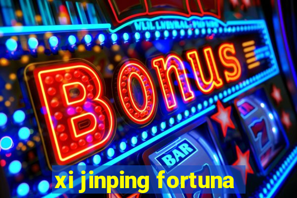 xi jinping fortuna