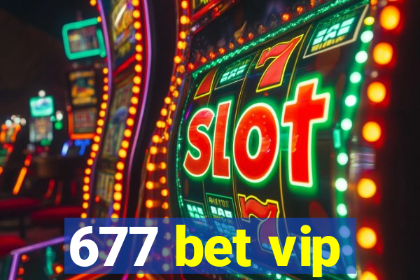 677 bet vip