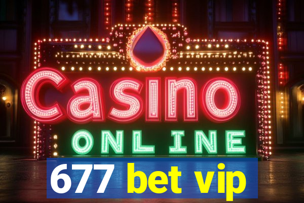 677 bet vip