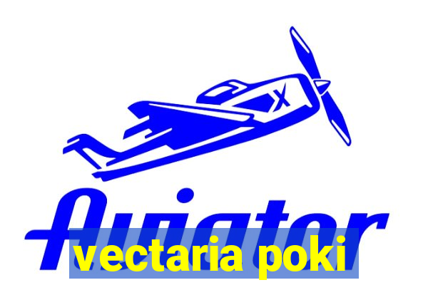 vectaria poki