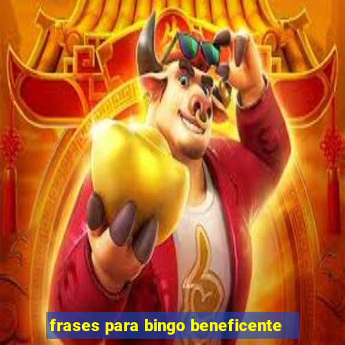 frases para bingo beneficente