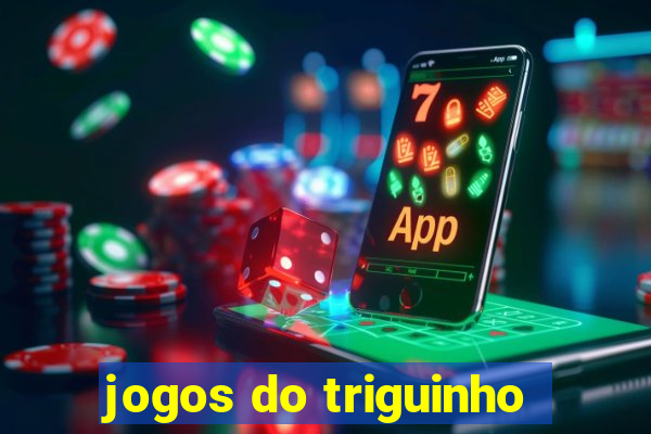 jogos do triguinho