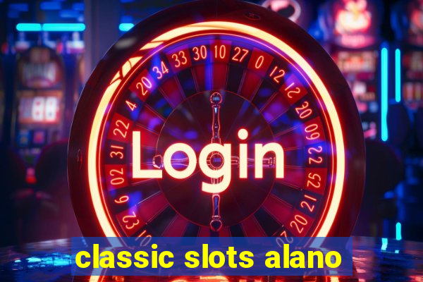 classic slots alano