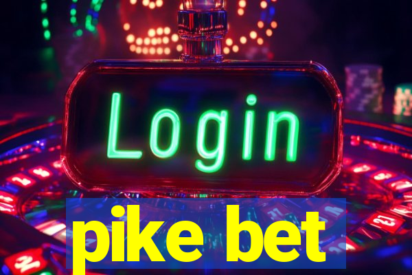 pike bet