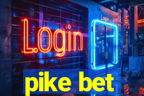 pike bet