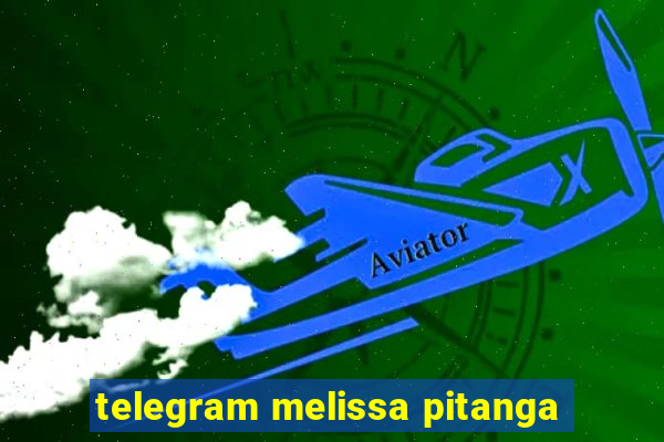 telegram melissa pitanga