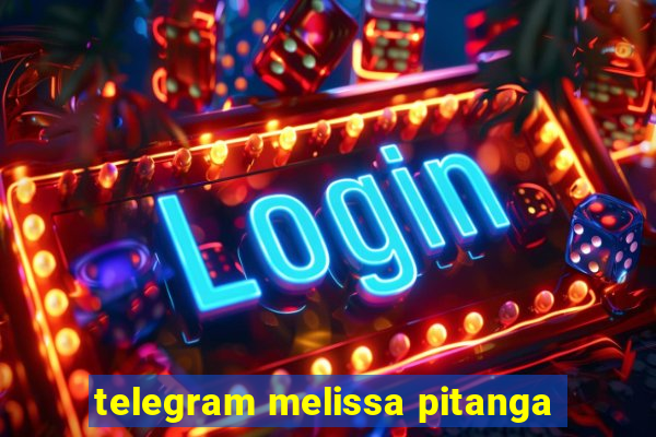 telegram melissa pitanga