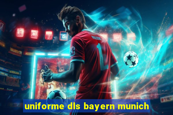 uniforme dls bayern munich